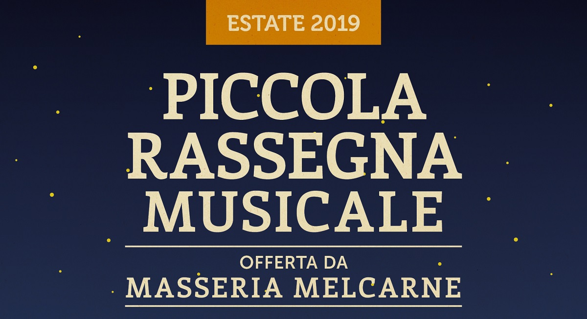 Estate 2019. La piccola rassegna musicale di Masseria Melcarne